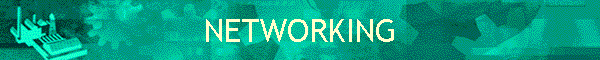 NETWORKING